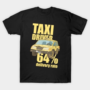 taxi driver. 64% delivery rate. T-Shirt